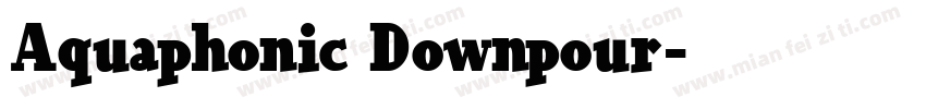 Aquaphonic Downpour字体转换